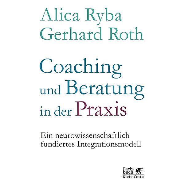 Coaching und Beratung in der Praxis, Alica Ryba, Gerhard Roth