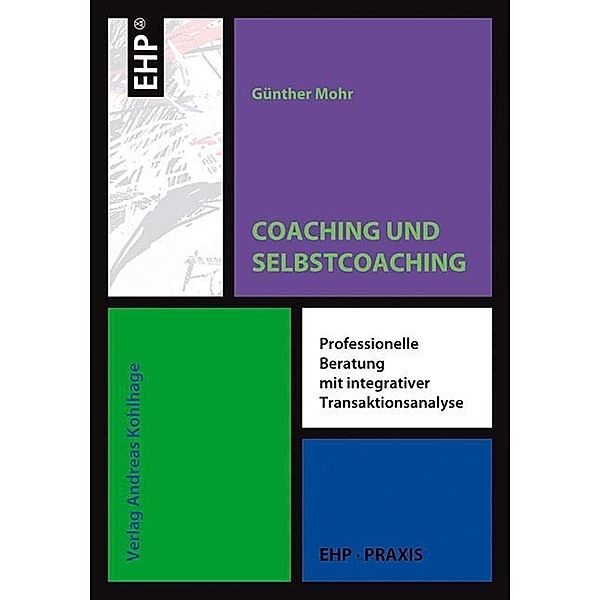 Coaching und Selbstcoaching mit Transaktionsanalyse, Günther Mohr