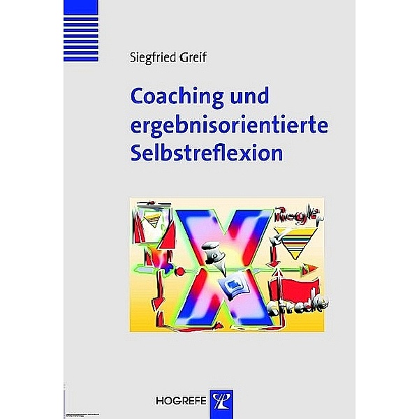 Coaching und selbstorientierte Selbstreflexion (Innovatives Management), Siegfried Greif