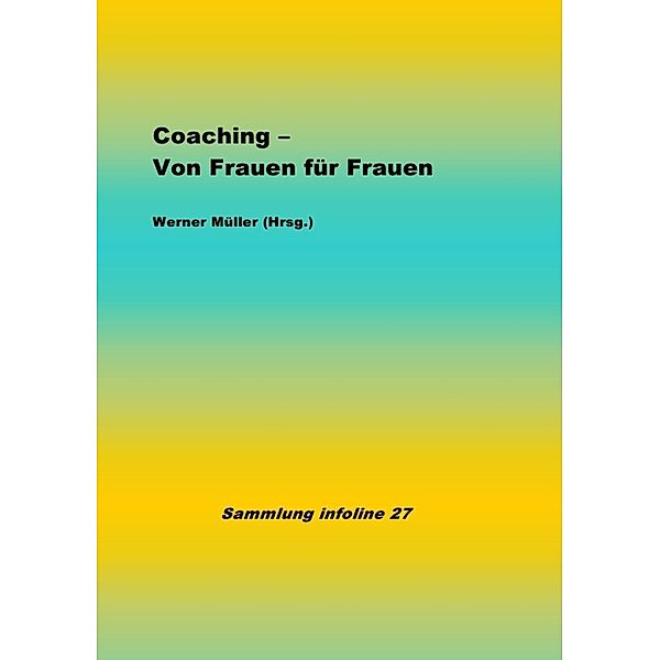 Coaching - Von Frauen für Frauen, Werner Müller