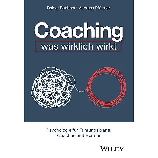 Coaching - was wirklich wirkt, Rainer Buchner, Andreas Pförtner