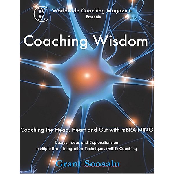 Coaching Wisdom: Coaching the Head, Heart and Gut With M Braining, Grant Soosalu