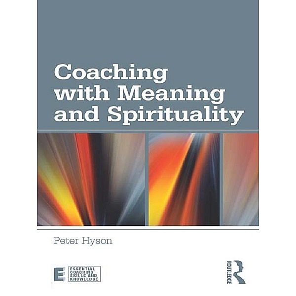 Coaching with Meaning and Spirituality, Peter Hyson