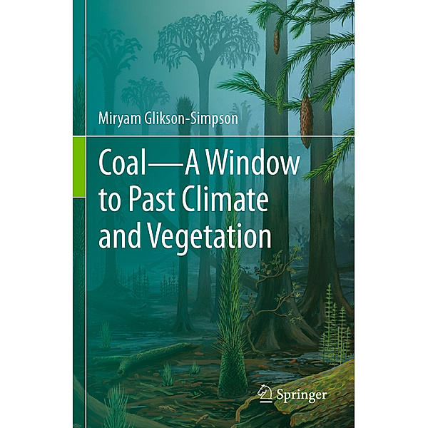 Coal-A Window to Past Climate and Vegetation, Miryam Glikson-Simpson