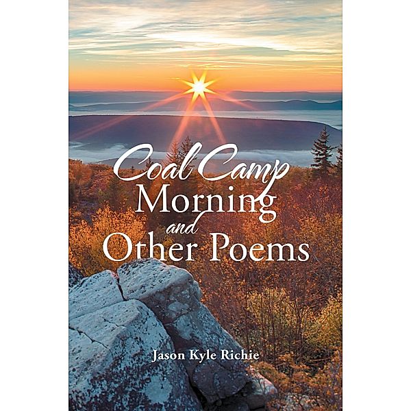Coal Camp Morning and Other Poems, Jason Kyle Richie