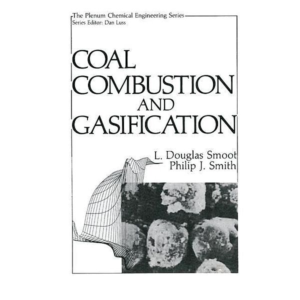 Coal Combustion and Gasification, L.Douglas Smoot, Philip J. Smith