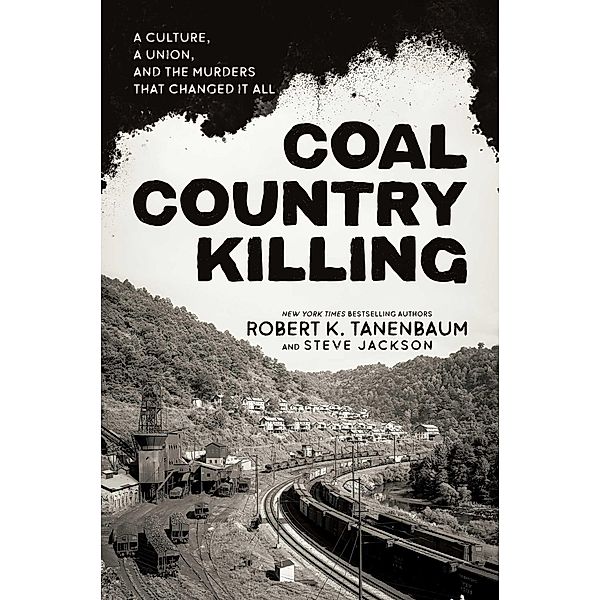 Coal Country Killing, Robert K. Tanenbaum, Steve Jackson