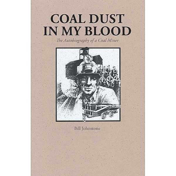 Coal Dust in My Blood, Bill Johnstone