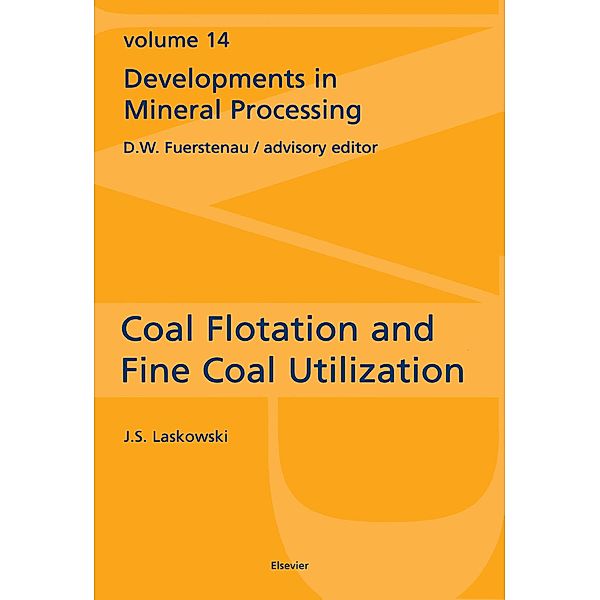 Coal Flotation and Fine Coal Utilization, J. Laskowski