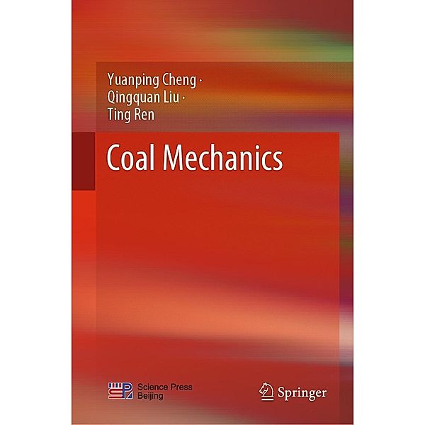 Coal Mechanics, Yuanping Cheng, Qingquan Liu, Ting Ren