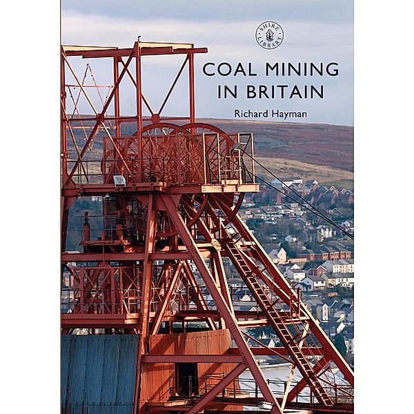 Coal Mining in Britain, Richard Hayman