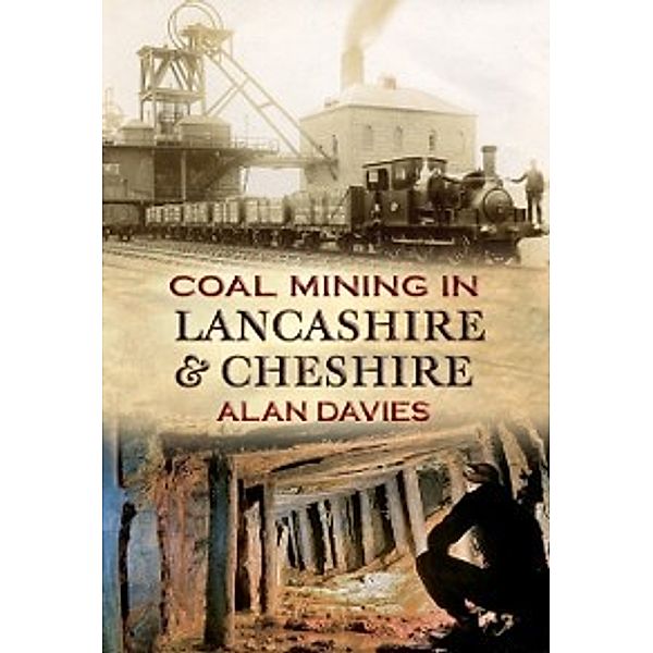 Coal Mining in Lancashire & Cheshire, Alan Davies