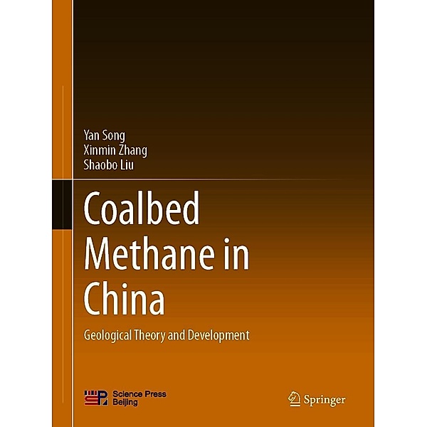 Coalbed Methane in China, Yan Song, Xinmin Zhang, Shaobo Liu