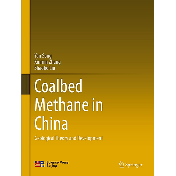 Coalbed Methane in China, Yan Song, Xinmin Zhang, Shaobo Liu