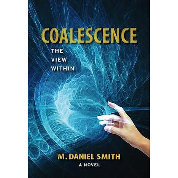 Coalescence / Coalescence Bd.1, M. Daniel Smith