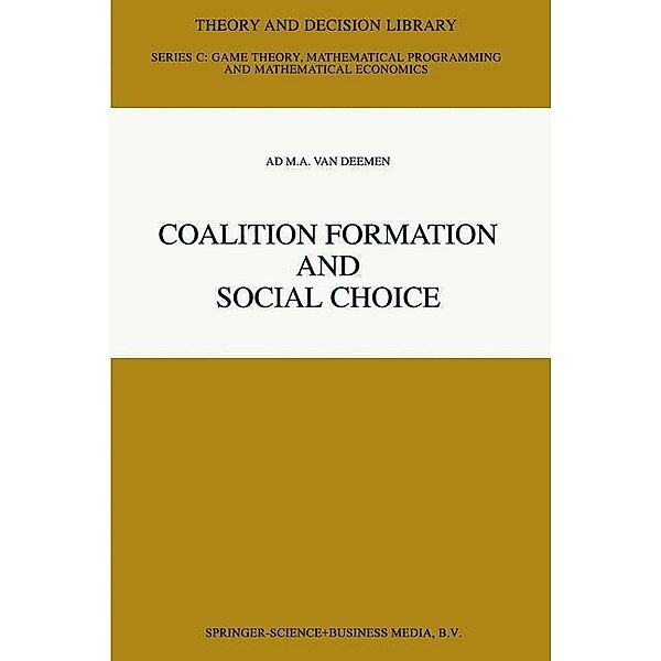 Coalition Formation and Social Choice / Theory and Decision Library C Bd.19, Ad M. A. van Deemen