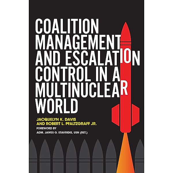 Coalition Management and Escalation Control in a Multinuclear World, Jacquelyn Davis, Robert Pfaltzgraff