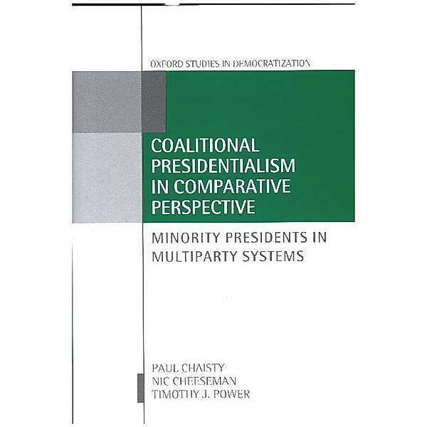 Coalitional Presidentialism in Comparative Perspective, Paul Chaisty, Nic Cheeseman, Timothy J. Power