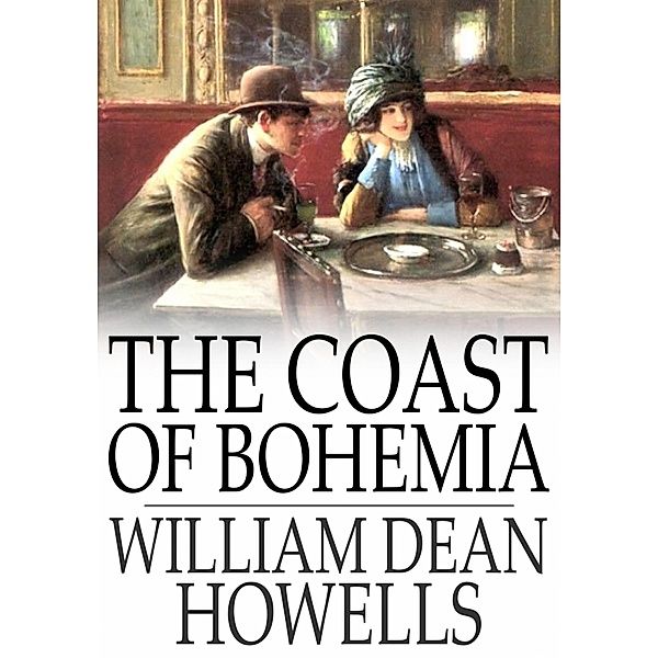 Coast of Bohemia / The Floating Press, William Dean Howells