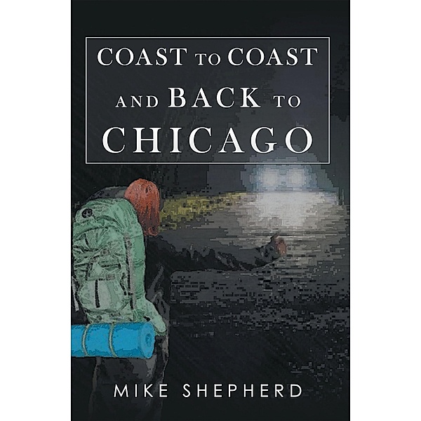 Coast to Coast and Back to Chicago, Mike Shepherd