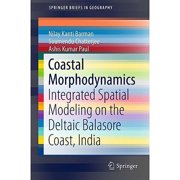 Coastal Morphodynamics / SpringerBriefs in Geography, Nilay Kanti Barman, Soumendu Chatterjee, Ashis Kumar Paul