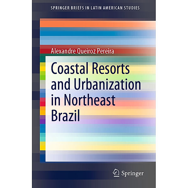 Coastal Resorts and Urbanization in Northeast Brazil, Alexandre Queiroz Pereira