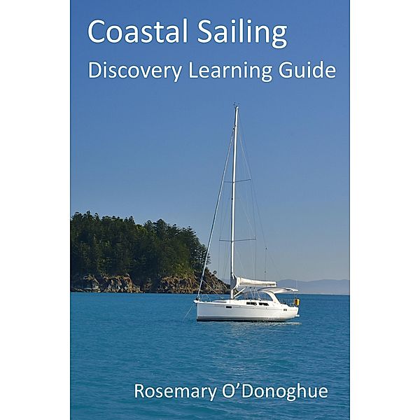 Coastal Sailing Discovery Learning Guide, Rosemary O'Donoghue