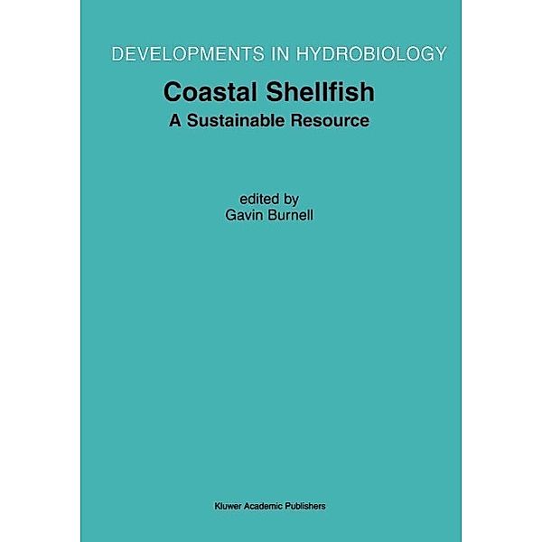 Coastal Shellfish - A Sustainable Resource / Developments in Hydrobiology Bd.160