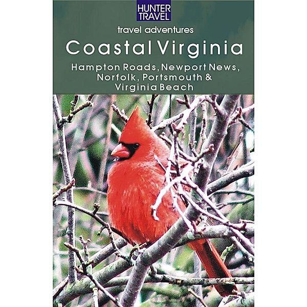 Coastal Virginia: Hampton Roads, Newport News, Norfolk, Portsmouth & Virginia Beach, Blair Howard