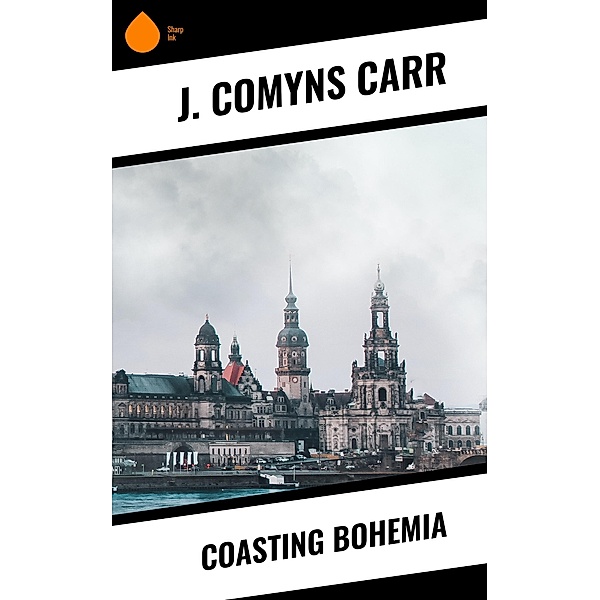 Coasting Bohemia, J. Comyns Carr
