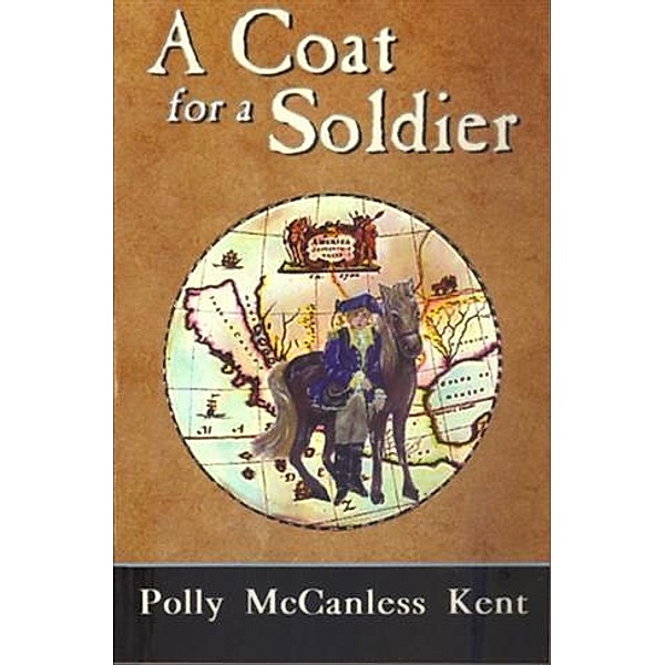 Coat For A Soldier, Polly McCanless Kent