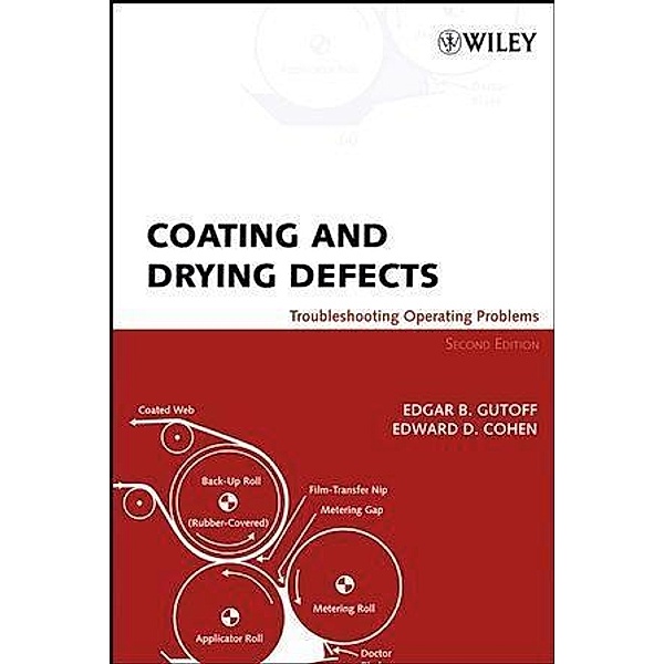 Coating and Drying Defects, Edgar B. Gutoff, Edward D. Cohen