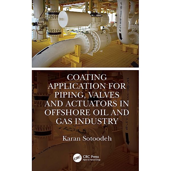 Coating Application for Piping, Valves and Actuators in Offshore Oil and Gas Industry, Karan Sotoodeh
