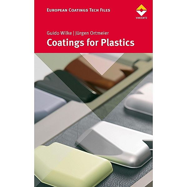 Coatings for Plastics / European Coatings TECH FILES, Guido Wilke, Jürgen Ortmeier