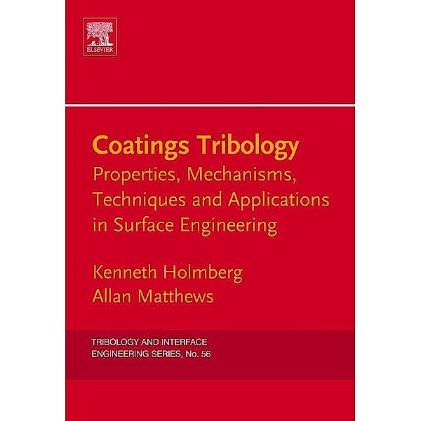 Coatings Tribology / Tribology and Interface Engineering, Kenneth Holmberg, Allan Matthews