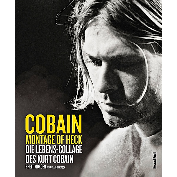 Cobain - Montage Of Heck, Brett Morgan, Richard Bienstock
