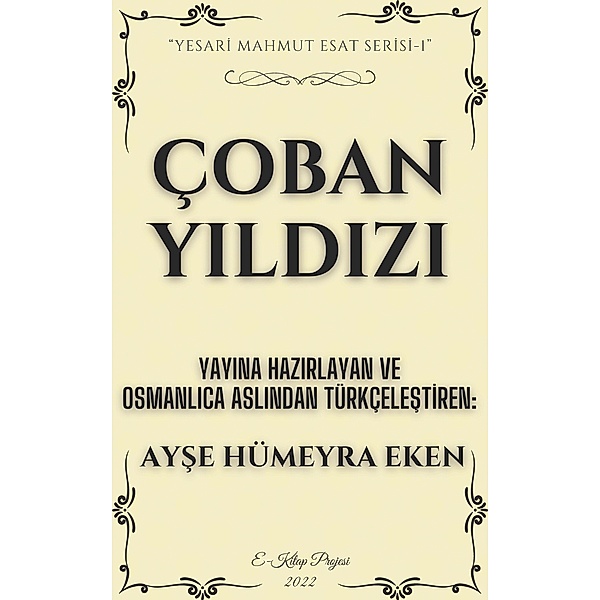 Çoban Yildizi / Yesari Mahmut Esat Serisi Bd.1, Ayse Hümeyra Eken