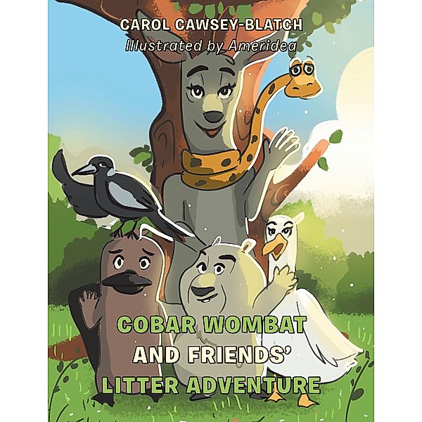 Cobar Wombat and Friends' Litter Adventure, Carol Cawsey-Blatch