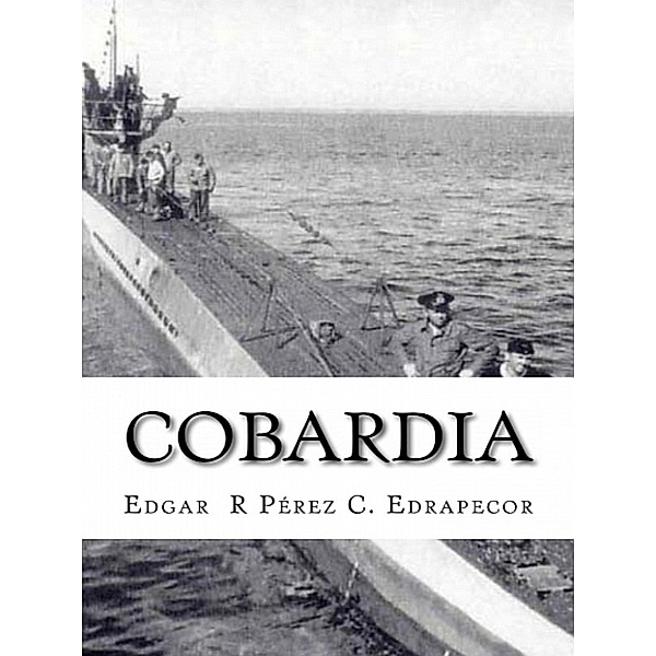 Cobardia, Edgar R Pérez C. Edrapecor