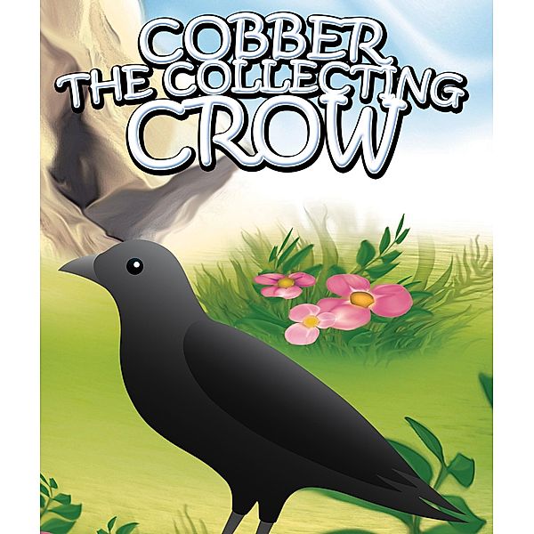 Cobber the Collecting Crow / Jupiter Kids, Speedy Publishing