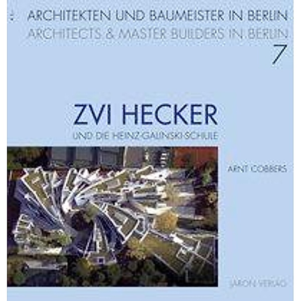 Cobbers, A: Zvi Hecker und die Heinz-Galinski-Schule, Arnt Cobbers