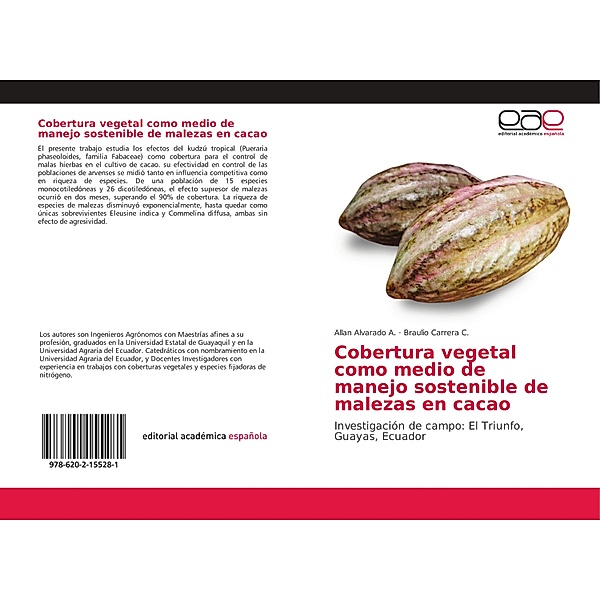 Cobertura vegetal como medio de manejo sostenible de malezas en cacao, Allan Alvarado A., Braulio Carrera C.