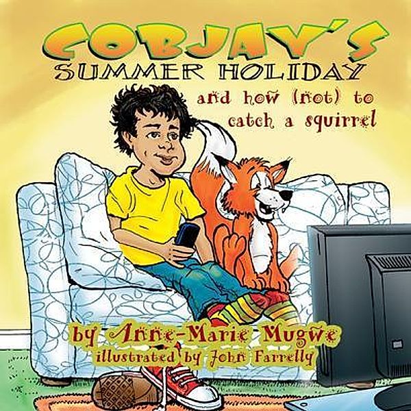 Cobjay's Summer Holiday and How (Not) to Catch A Squirrel, Anne-Marie Mugwe