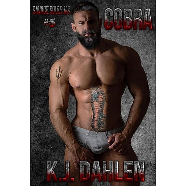 Cobra (Savaged Souls MC, #5) / Savaged Souls MC, Kj Dahlen