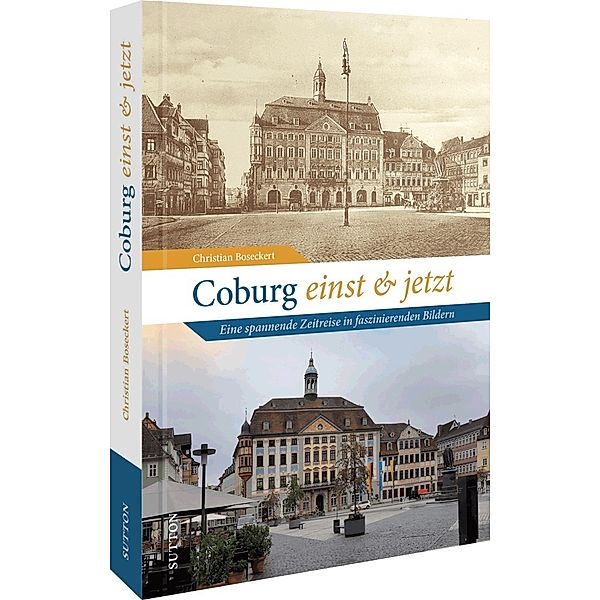 Coburg einst und jetzt, Christian Boseckert