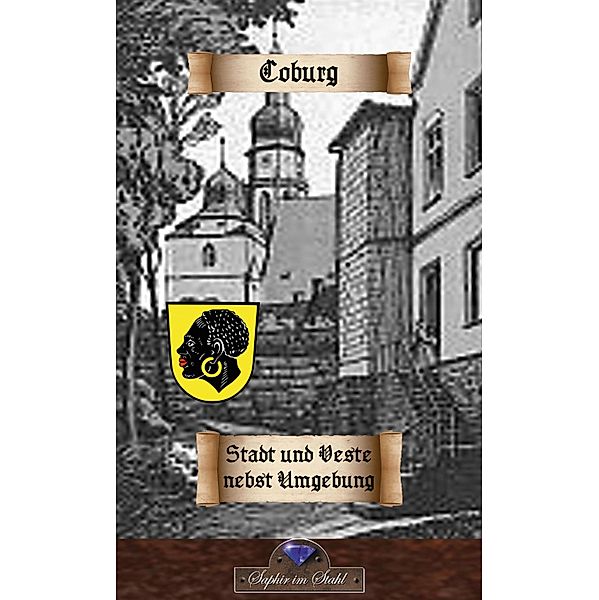 Coburg - Stadt und Veste nebst Umgebung, Erik Schreiber