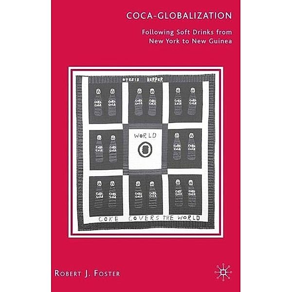 Coca-Globalization, Robert J. Foster