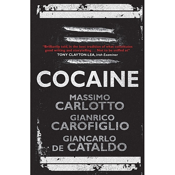 Cocaine, Massimo Carlotto, Gianrico Carofiglio, Giancarlo de Cataldo, Carlotto Cataldo