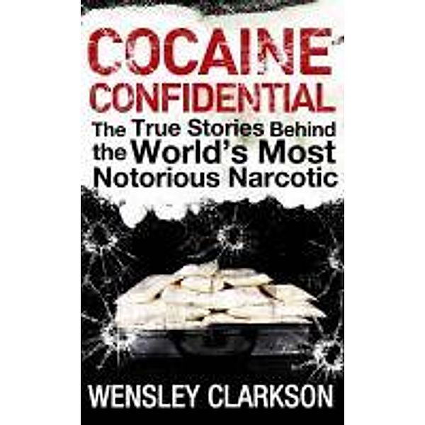 Cocaine Confidential, Wensley Clarkson