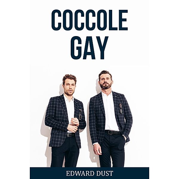 Coccole Gay, Edward Dust